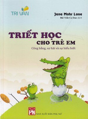 Triết học cho trẻ em _Công bằng, sợ hãi và sự hiểu biết