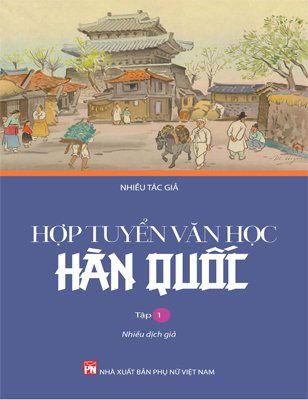 Hợp tuyển văn học Hàn Quốc - tập 1