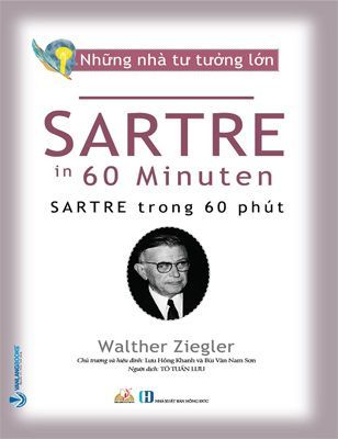 Những Nhà Tư Tưởng Lớn - SARTRE Trong 60 Phút