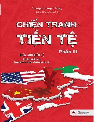 Chiến tranh tiền tệ (Phần III): Biên giới tiền tệ - Nhân tố bí ẩn trong các cuộc chiến kinh tế