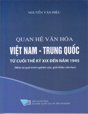 Quan hệ văn hóa Việt Nam- Trung Quốc từ cuối thế kỷ XIX đến năm 1945