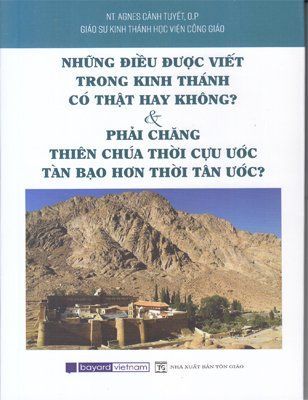 Những điều được viết trong kinh thánh có thật hay không? & Phải chăng thiên chúa thời cựu ước tàn bạo hơn thời tân ước?