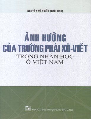 Ảnh hưởng của trường phái Xô -Viết trong nhân học ở Việt Nam