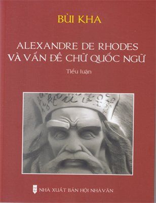 Alexandre De Rhodes và vấn đề chữ quốc ngữ