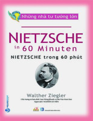 Những Nhà Tư Tưởng Lớn - NIETZSCHE Trong 60 Phút