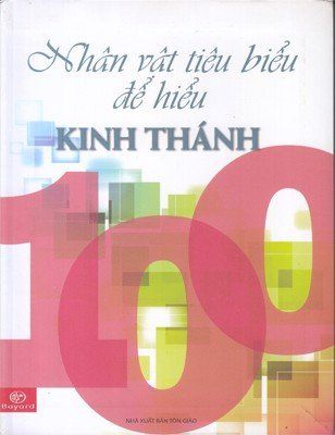 100 Nhân vật tiêu biểu để hiểu kinh thánh