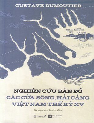 Nghiên cứu bản đồ các cửa sông, hải cảng Việt Nam thế kỷ XV