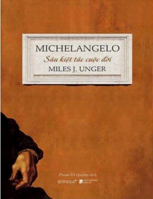 Michelangelo - Sáu Kiệt Tác Cuộc Đời