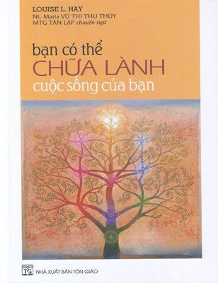 Bạn có thể chữa lành cuộc sống của bạn