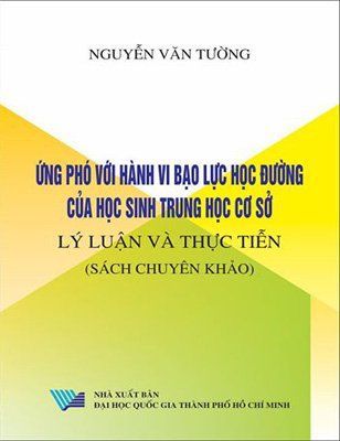 Ứng phó với hành vi bạo lực học đường của học sinh trung học cơ sở - Lý luận và thực tiễn