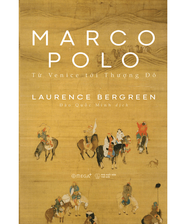 Marco Polo: Từ Venice Tới Thượng Đô (Bìa mềm)