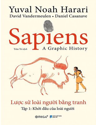 Sapiens: Lược Sử Loài Người Bằng Tranh - Tập 1: Khởi Đầu Của Loài Người