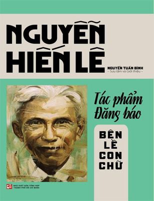 Nguyễn Hiến Lê và Tác phẩm đăng báo - Bên lề con chữ