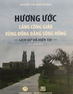 Hương Ước Làng Công Giáo Vùng Đồng Bằng Sông Hồng - Lịch sử và hiện tại