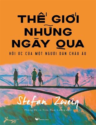 Thế Giới Những Ngày Qua - Hồi Ức Của Một Người Dân Châu Âu (Bìa cứng)