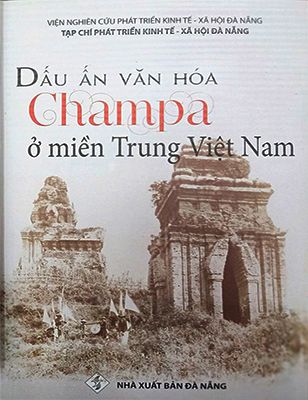 Dấu ấn văn hóa Champa ở miền Trung Việt Nam