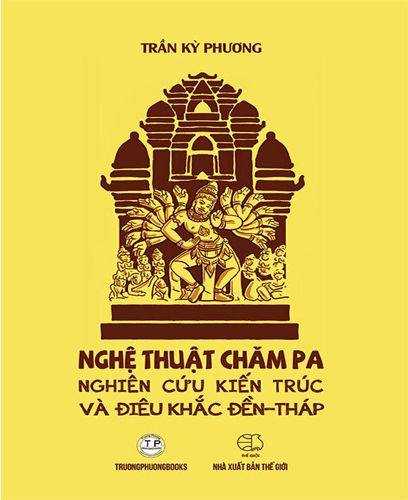 Nghệ Thuật Chăm Pa Nghiên Cứu Kiến Trúc Và Điêu Khắc Đền Tháp