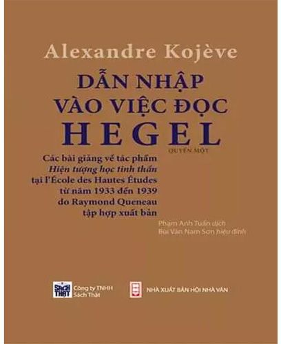 Dẫn Nhập Vào Việc Đọc Hegel - Quyển 1