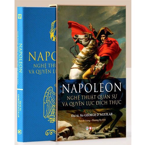 NAPOLEON - Nghệ thuật quân sự và quyền lực đích thực