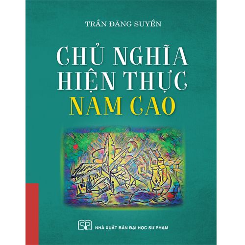 Chủ Nghĩa Hiện Thực Nam Cao (Bìa cứng)