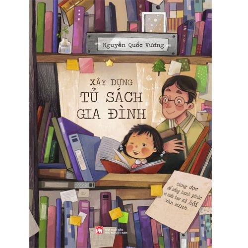 Xây dựng tủ sách gia đình – Cùng đọc để sống hạnh phúc và kiến tạo xã hội văn minh