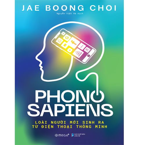 Phono Sapiens: Loài Người mới sinh ra từ Điện thoại Thông minh