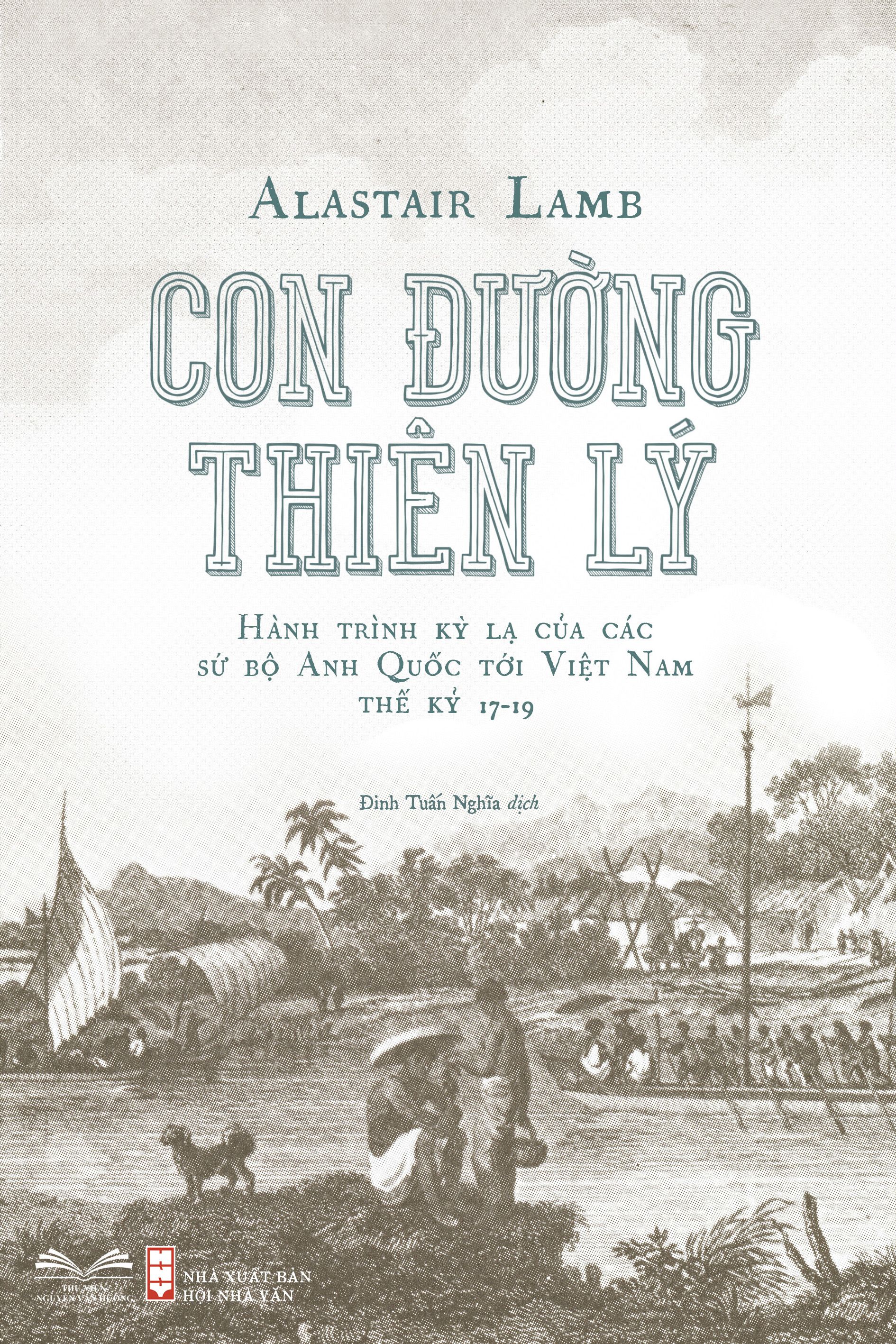 Con đường Thiên lý - Hành trình kỳ lạ của các sứ bộ Anh Quốc tới Việt Nam thế kỷ 17 – 19