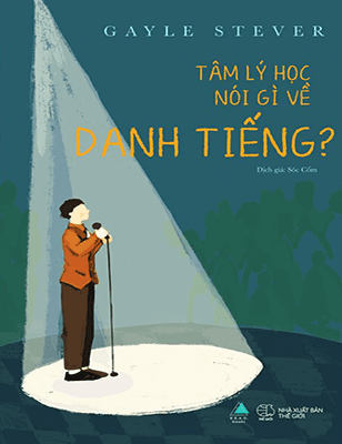 Tâm Lý Học Nói Gì Về Danh Tiếng?