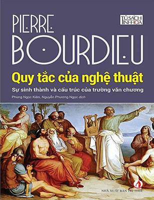 Quy Tắc Của Nghệ Thuật - Sự Sinh Thành Và Cấu Trúc Của Trường Văn Chương