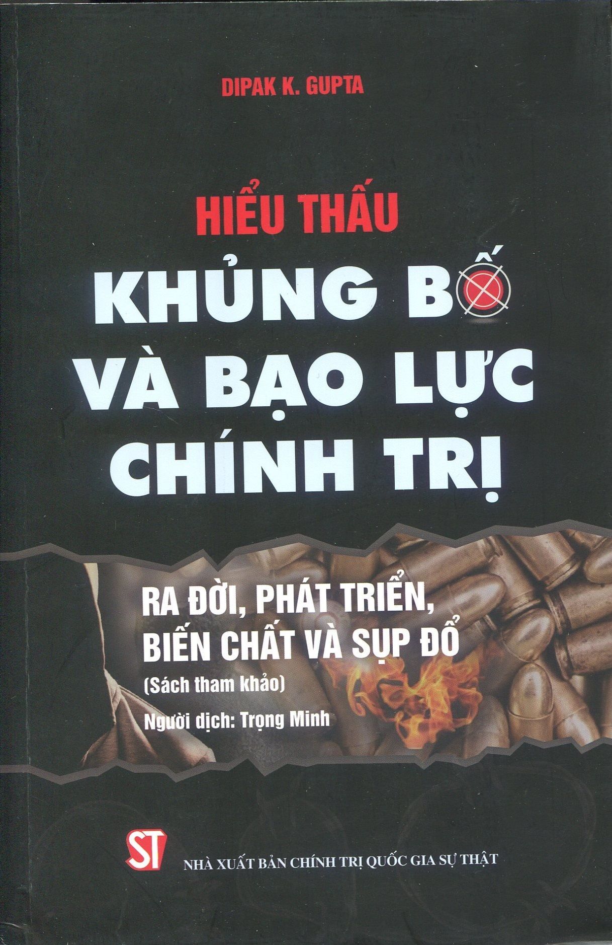 Hiểu thấu khủng bố và bạo lực chính trị: Ra đời, phát triển, biến chất và sụp đổ