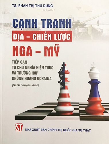 Cạnh Tranh Địa - Chiến Lược Nga - Mỹ: Tiếp cận từ chủ nghĩa hiện thực và trường hợp khủng hoảng Ucraina