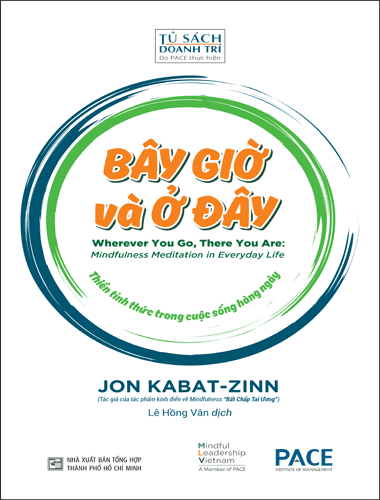 Bây giờ và Ở đây - Wherever You Go, There You Are: Mindfulness Meditation in Everyday Life