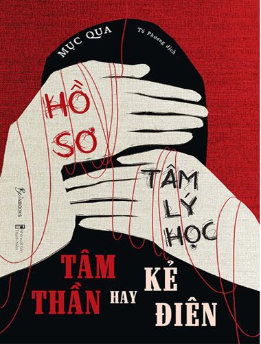 Hồ Sơ Tâm Lý Học Tâm Thần Hay Kẻ Điên