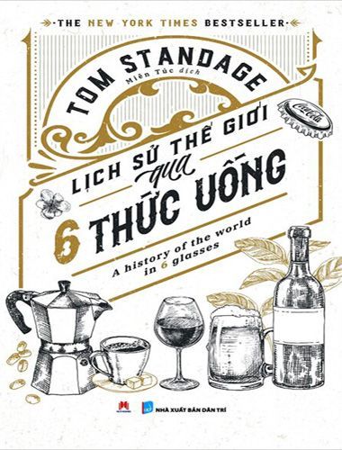 Lịch Sử Thế Giới Qua 6 Thức Uống