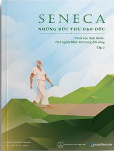 Seneca: Những Bức Thư Đạo Đức - Chủ Nghĩa Khắc Kỷ Trong Đời Sống (Tập 2)