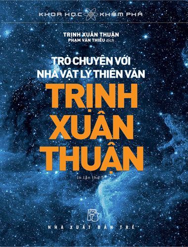 Trò Chuyện Với Nhà Vật Lý Thiên Văn Trịnh Xuân Thuận