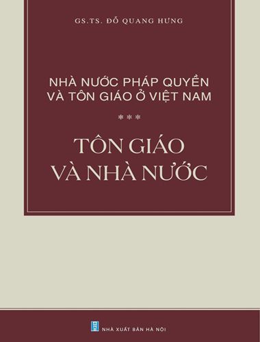 Nhà Nước Pháp Quyền Và Tôn Giáo Ở Việt Nam : Tôn Giáo Và Nhà Nước