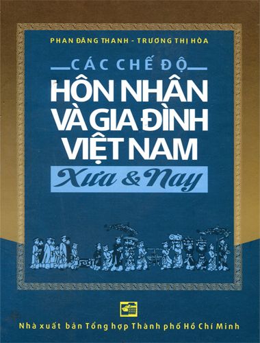 Các Chế Độ Hôn Nhân Và Gia Đình Việt Nam Xưa Và Nay