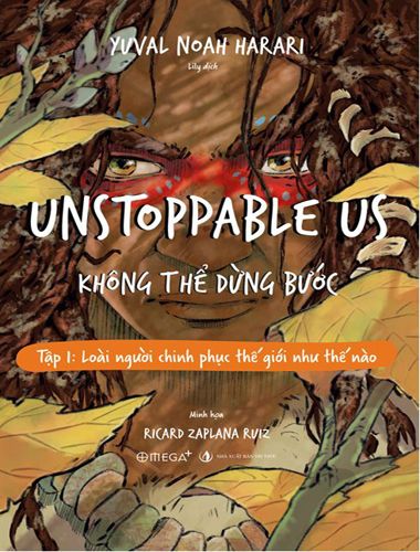 Unstoppable Us – Không Thể Dừng Bước - Tập 1: Loài người chinh phục thế giới như thế nào