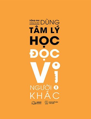 Dùng Tâm Lý Học Đọc Vị Người Khác