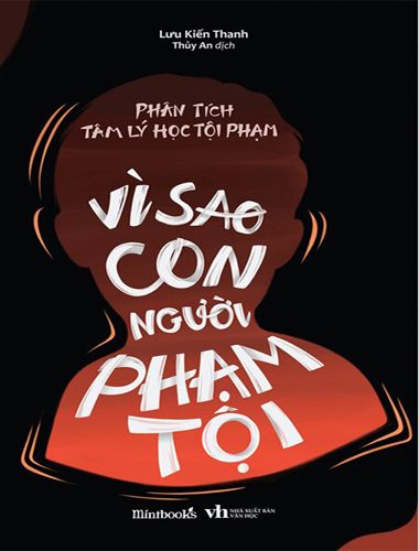 Phân Tích Tâm Lý Học Tội Phạm - Vì Sao Con Người Phạm Tội