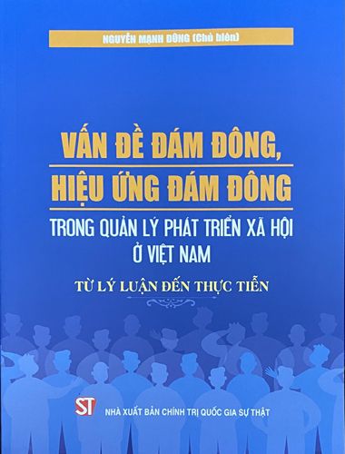 Vấn đề đám đông, hiệu ứng đám đông trong quản lý phát triển xã hội ở Việt Nam – Từ lý luận đến thực tiễn