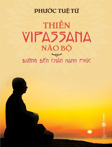 Thiền Vipassana Não Bộ: Đường Đến Chân Hạnh Phúc