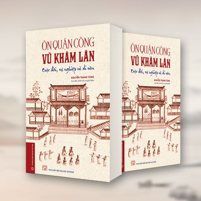 Ôn Quận công Vũ Khâm Lân: Cuộc đời, sự nghiệp và di văn