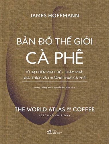 Bản Đồ Thế Giới Cà Phê - Từ Hạt Đến Pha Chế - Khám Phá , Giải Thích Và Thưởng Thức Cà Phê