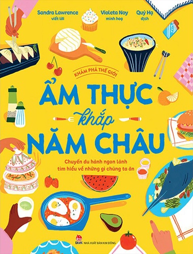 Khám Phá Thế Giới - Ẩm Thực Khắp Năm Châu