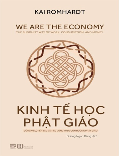 Kinh Tế Học Phật Giáo - Công Việc, Tiền Bạc Và Tiêu Dùng Theo Con Đường Phật Giáo