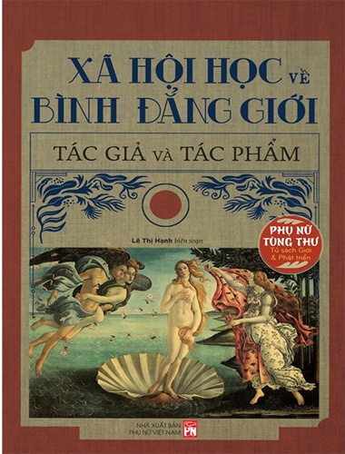 Xã Hội Học Về Bình Đẳng Giới - Tác Giả Và Tác Phẩm