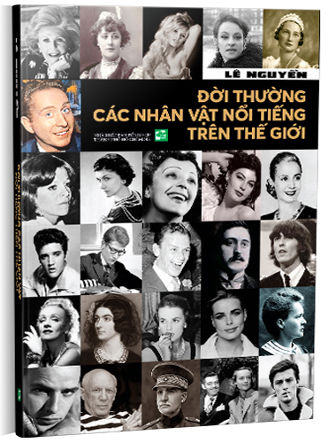 Đời Thường Các Nhân Vật Nổi Tiếng Trên Thế Giới