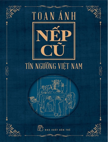 Nếp Cũ - Tín Ngưỡng Việt Nam